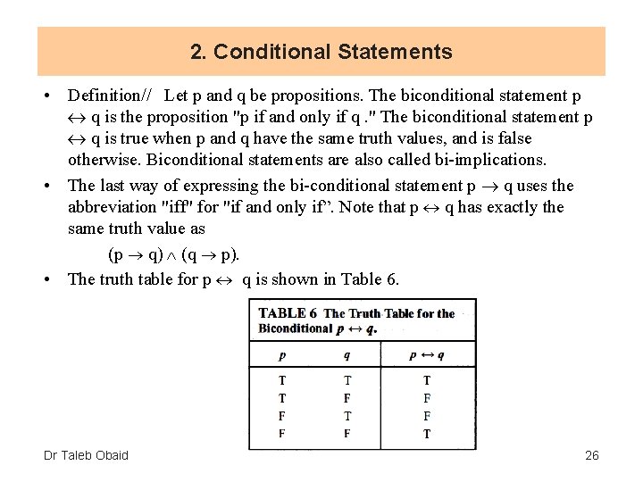 2. Conditional Statements • Definition// Let p and q be propositions. The biconditional statement