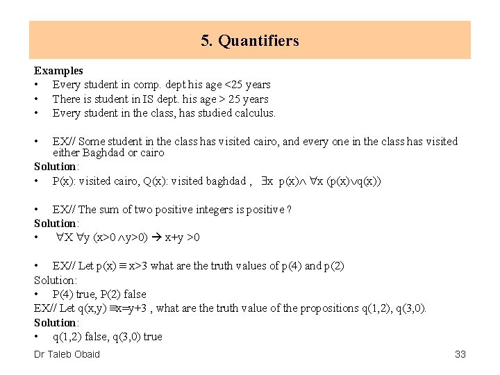 5. Quantifiers Examples • Every student in comp. dept his age <25 years •