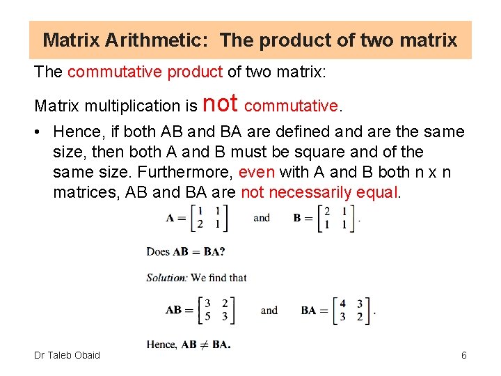 Matrix Arithmetic: The product of two matrix The commutative product of two matrix: Matrix