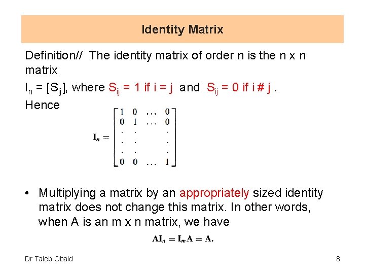 Identity Matrix Definition// The identity matrix of order n is the n x n
