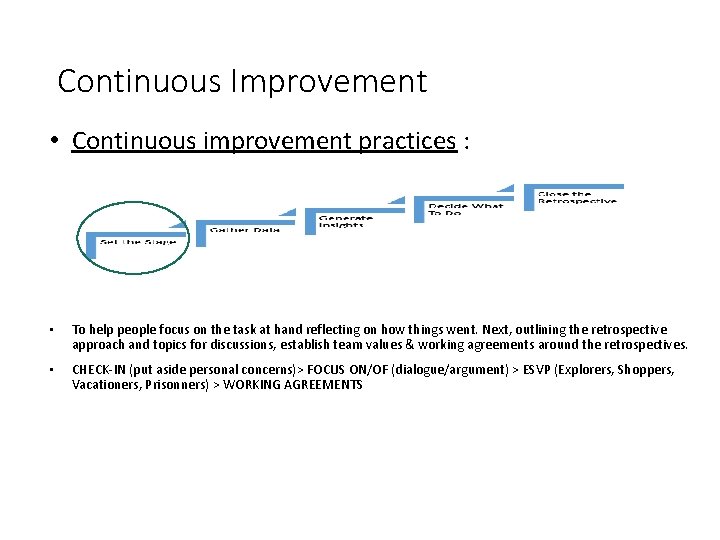 Continuous Improvement • Continuous improvement practices : • To help people focus on the