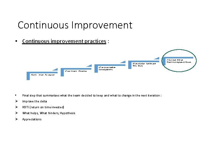 Continuous Improvement • Continuous improvement practices : • Final step that summarizes what the