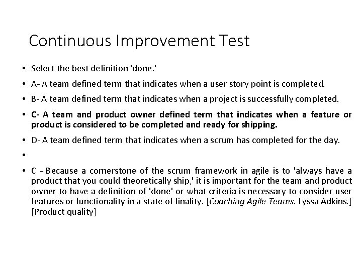 Continuous Improvement Test • Select the best definition 'done. ' • A- A team