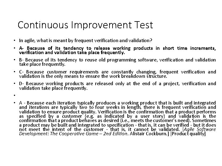 Continuous Improvement Test • In agile, what is meant by frequent verification and validation?