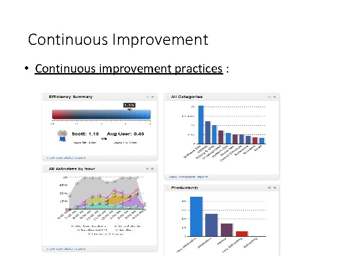 Continuous Improvement • Continuous improvement practices : 