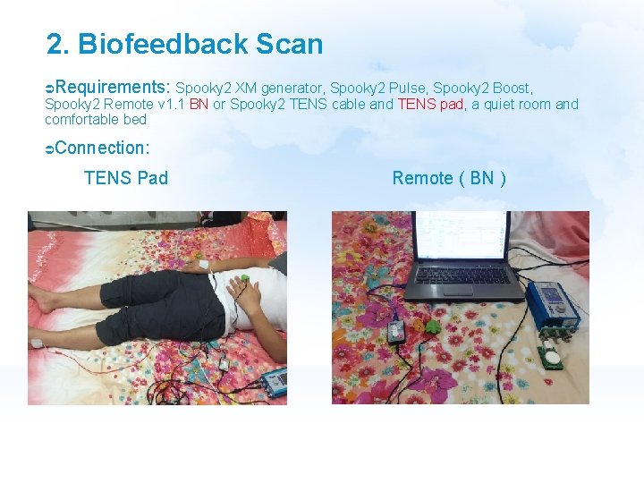 2. Biofeedback Scan Requirements: Spooky 2 XM generator, Spooky 2 Pulse, Spooky 2 Boost,