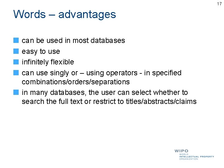 17 Words – advantages can be used in most databases easy to use infinitely