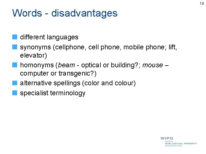 18 Words - disadvantages different languages synonyms (cellphone, cell phone, mobile phone; lift, elevator)