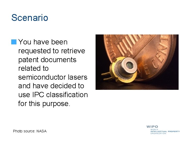 Scenario You have been requested to retrieve patent documents related to semiconductor lasers and