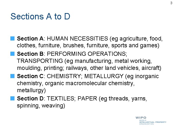 3 Sections A to D Section A: HUMAN NECESSITIES (eg agriculture, food, clothes, furniture,