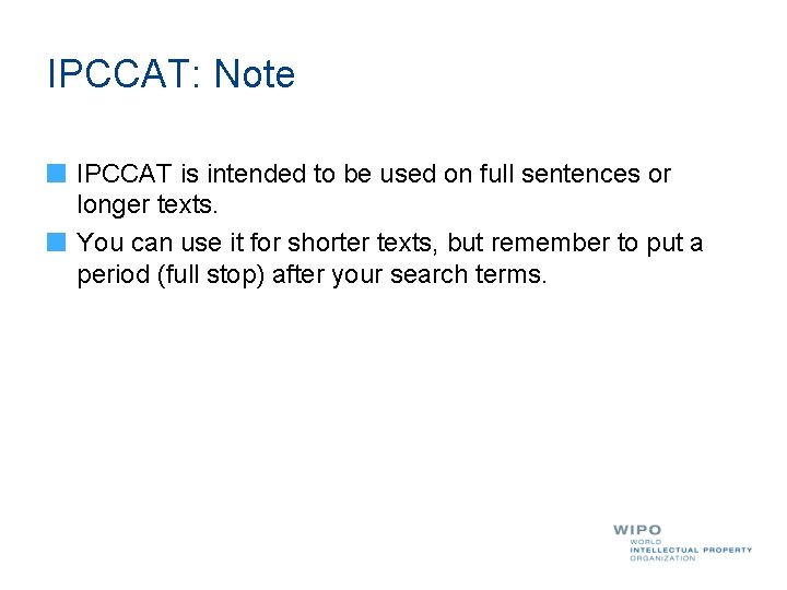 IPCCAT: Note IPCCAT is intended to be used on full sentences or longer texts.