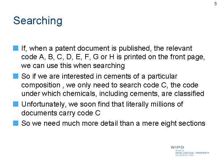 5 Searching If, when a patent document is published, the relevant code A, B,