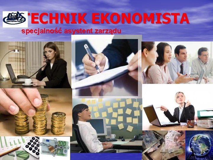 TECHNIK EKONOMISTA specjalność asystent zarządu 