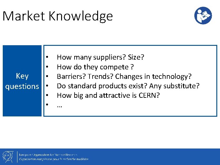 Market Knowledge • • Key • questions • • • How many suppliers? Size?