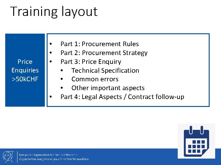 Training layout Price Enquiries >50 k. CHF • • Part 1: Procurement Rules Part