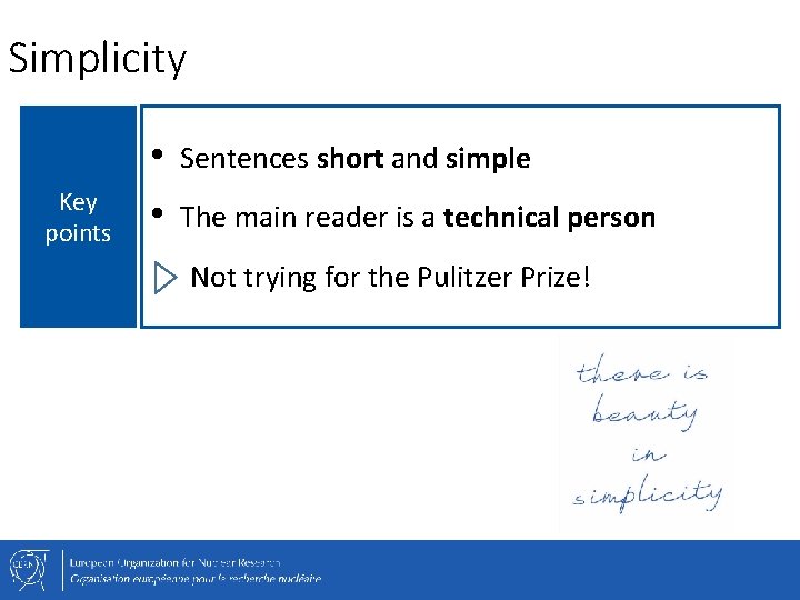 Simplicity Key points • Sentences short and simple • The main reader is a