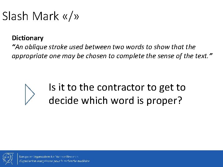 Slash Mark «/» Dictionary “An oblique stroke used between two words to show that