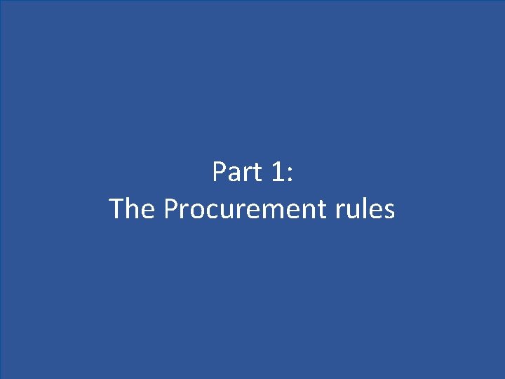 Part 1: The Procurement rules 