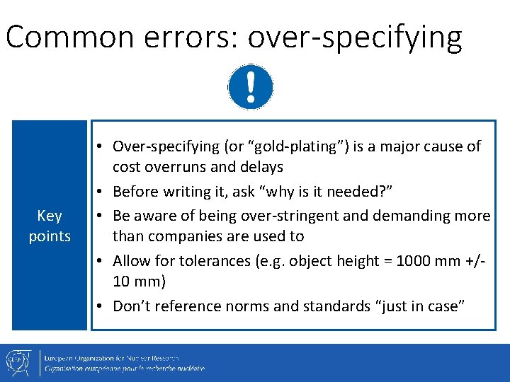 Common errors: over-specifying Key points • Over-specifying (or “gold-plating”) is a major cause of