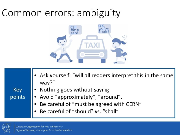 Common errors: ambiguity Key points • Ask yourself: “will all readers interpret this in