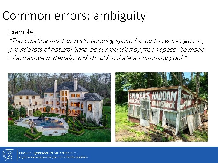 Common errors: ambiguity Example: “The building must provide sleeping space for up to twenty