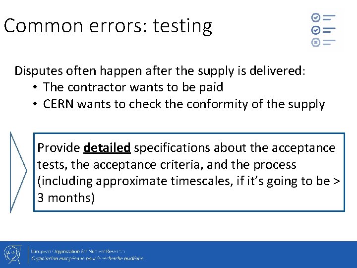 Common errors: testing Disputes often happen after the supply is delivered: • The contractor