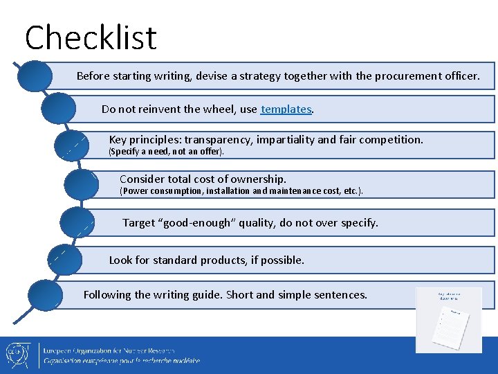 Checklist Before starting writing, devise a strategy together with the procurement officer. Do not