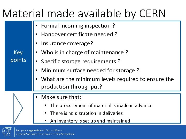 Material made available by CERN Key points • • Formal incoming inspection ? Handover