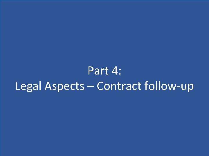 Part 4: Legal Aspects – Contract follow-up 