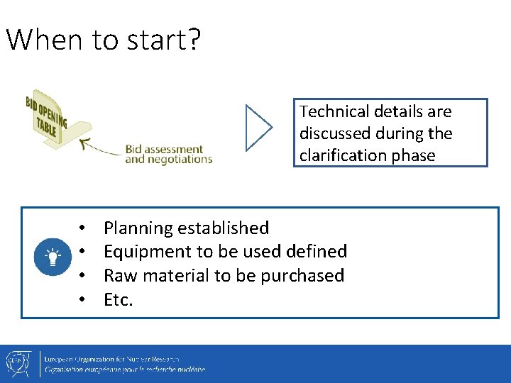 When to start? Technical details are discussed during the clarification phase • • Planning