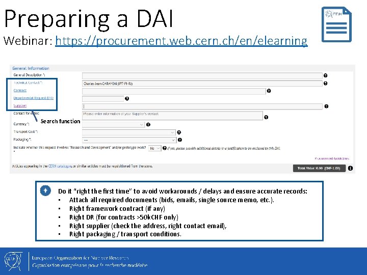 Preparing a DAI Webinar: https: //procurement. web. cern. ch/en/elearning Search function Do it “right