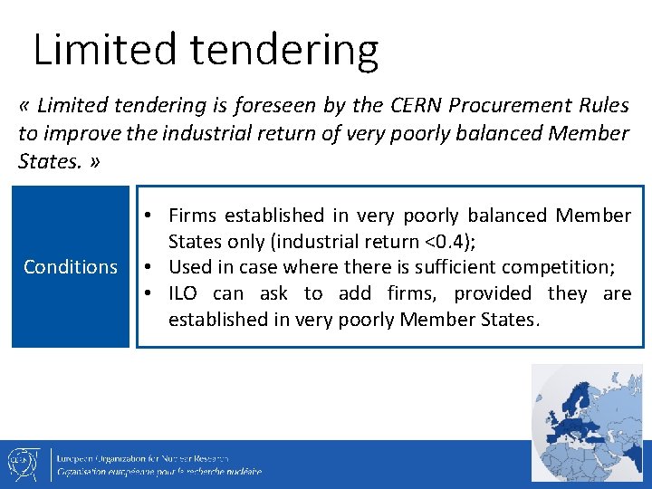 Limited tendering « Limited tendering is foreseen by the CERN Procurement Rules to improve