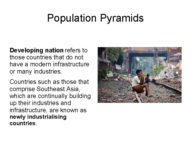 Population Pyramids Developing nation refers to those countries that do not have a modern