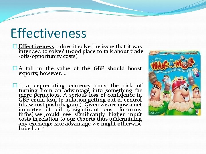 Effectiveness � Effectiveness – does it solve the issue that it was intended to