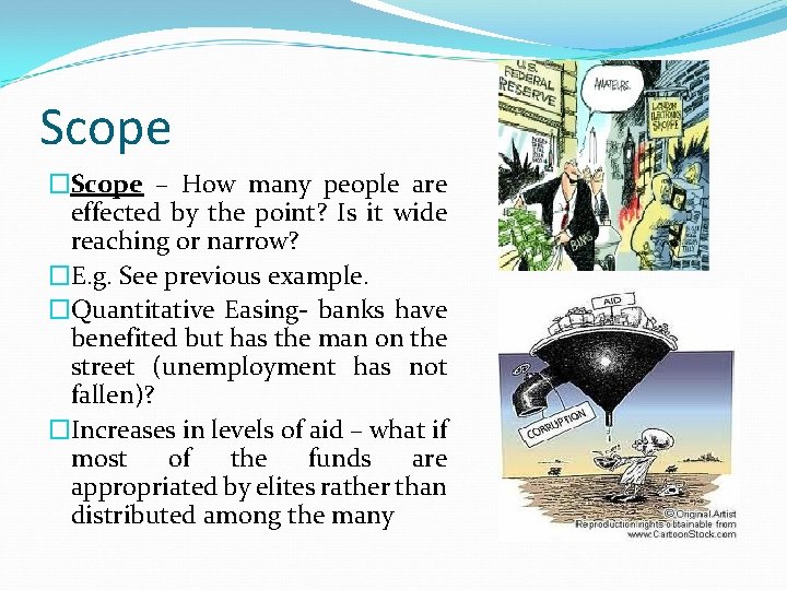 Scope �Scope – How many people are effected by the point? Is it wide