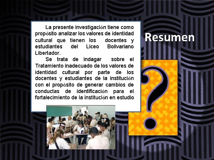 La presente investigación tiene como propósito analizar los valores de identidad cultural que tienen