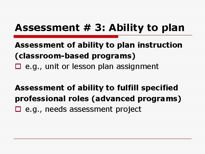 Assessment # 3: Ability to plan Assessment of ability to plan instruction (classroom-based programs)