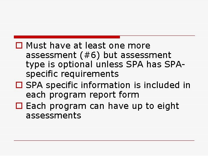o Must have at least one more assessment (#6) but assessment type is optional