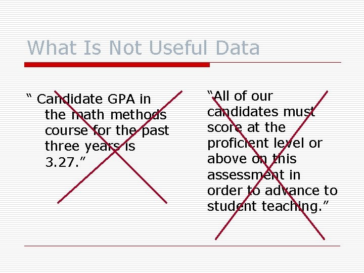 What Is Not Useful Data “ Candidate GPA in the math methods course for