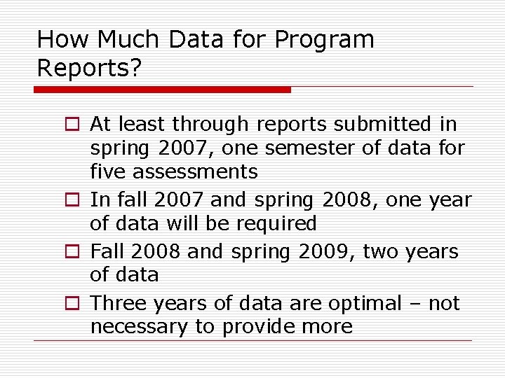 How Much Data for Program Reports? o At least through reports submitted in spring