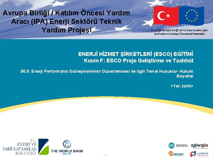 Avrupa Birliği / Katılım Öncesi Yardım Aracı (IPA) Enerji Sektörü Teknik Yardım Projesi ESKI