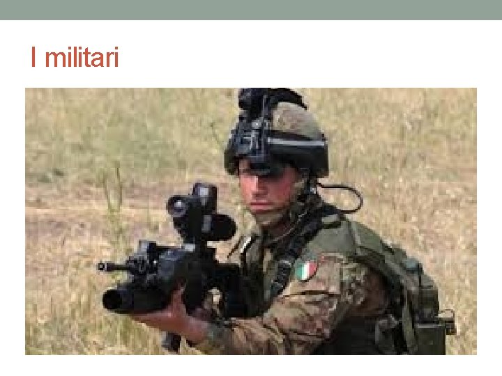 I militari 