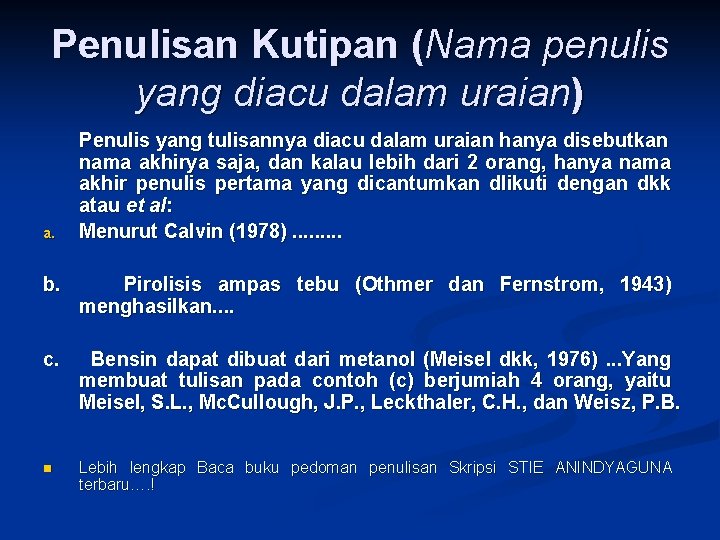 Penulisan Kutipan (Nama penulis yang diacu dalam uraian) a. Penulis yang tulisannya diacu dalam