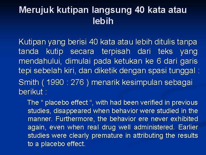 Merujuk kutipan langsung 40 kata atau lebih Kutipan yang berisi 40 kata atau lebih