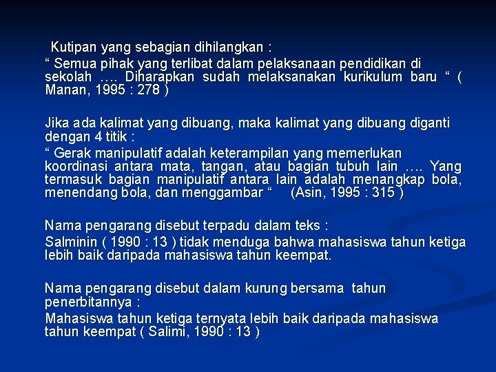 Kutipan yang sebagian dihilangkan : “ Semua pihak yang terlibat dalam pelaksanaan pendidikan di