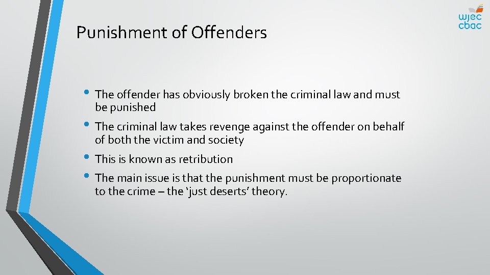 Punishment of Offenders • The offender has obviously broken the criminal law and must