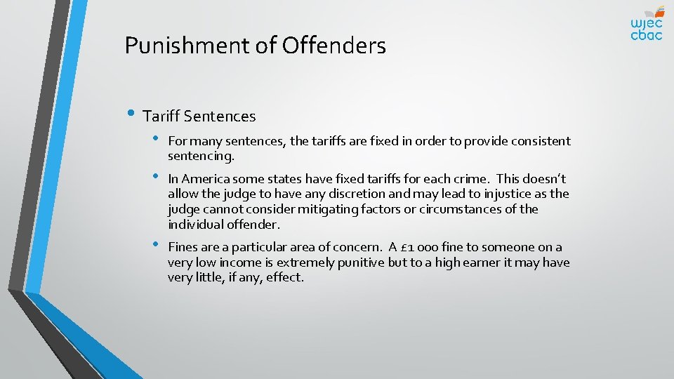 Punishment of Offenders • Tariff Sentences • For many sentences, the tariffs are fixed