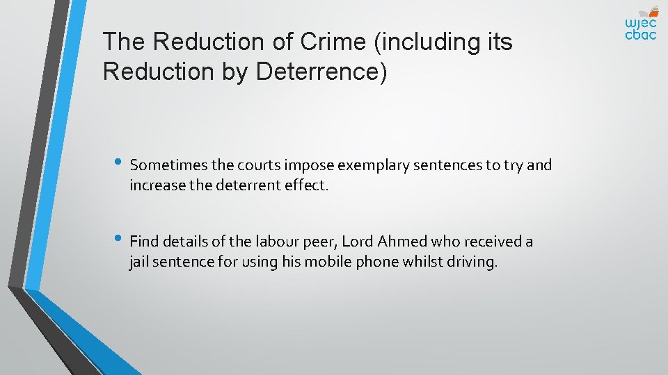 The Reduction of Crime (including its Reduction by Deterrence) • Sometimes the courts impose