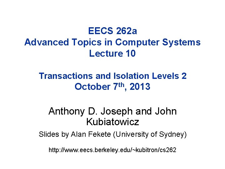 EECS 262 a Advanced Topics in Computer Systems Lecture 10 Transactions and Isolation Levels