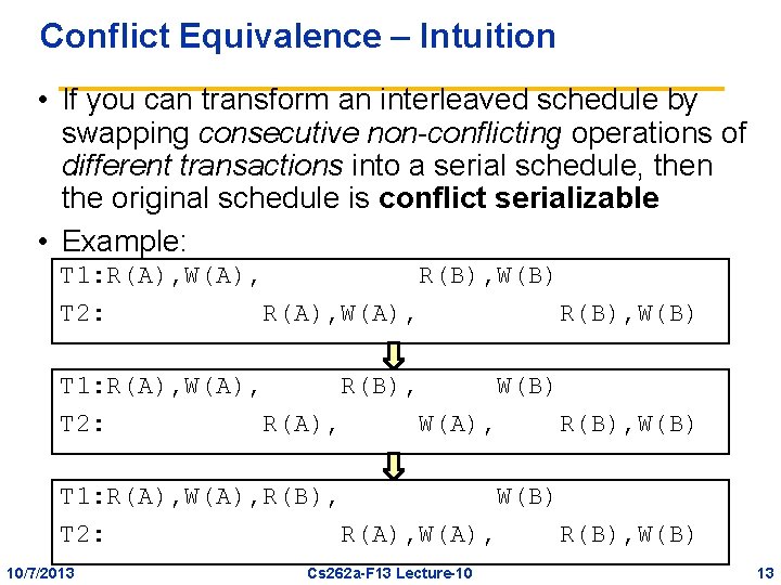 Conflict Equivalence – Intuition • If you can transform an interleaved schedule by swapping